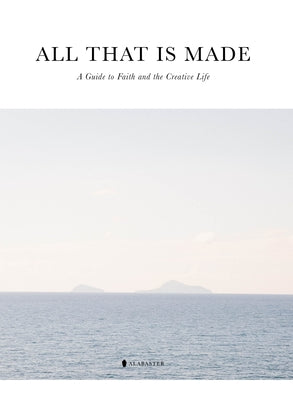 All That Is Made by Alabaster