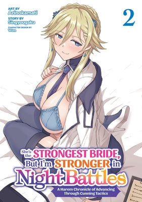 She's the Strongest Bride, But I'm Stronger in Night Battles: A Harem Chronicle of Advancing Through Cunning Tactics (Manga) Vol. 2 by Singyougaku