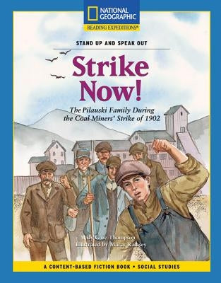 Content-Based Chapter Books Fiction (Social Studies: Stand Up and Speak Out): Strike Now! by Thompson, Gare
