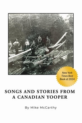 Songs and Stories from a Canadian Yooper by McCarthy, Mike