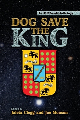 Dog Save the King by Clegg, Jaleta