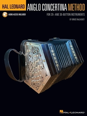 Hal Leonard Anglo Concertina Method - For 20- And 30-Button Instruments by Bruce McCaskey - Book with Online Audio by McCaskey, Bruce