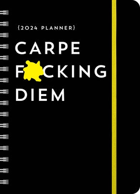 2024 Carpe F*cking Diem Planner: August 2023-December 2024 by Sourcebooks