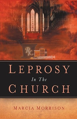 Leprosy In The Church by Morrison, Marcia