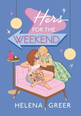 Hers for the Weekend by Greer, Helena