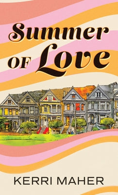 Summer of Love by Maher, Kerri