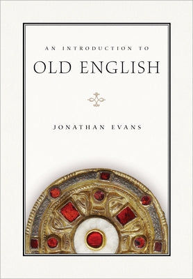 An Introduction to Old English by Evans, Jonathan