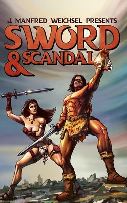 Sword & Scandal by Weichsel, J. Manfred