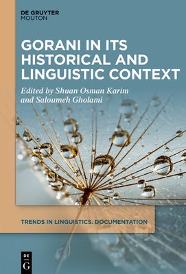 Gorani in Its Historical and Linguistic Context by Karim, Shuan Osman