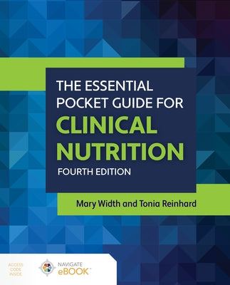 The Essential Pocket Guide for Clinical Nutrition by Width, Mary