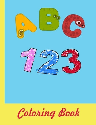 ABC 123 Coloring Book: 8.5x11 -A4- Alphabet with Numbers, Letters, Shapes, Colors, My First Toddler Coloring Book by Sante, Rafael