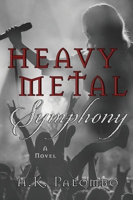 Heavy Metal Symphony by Palombo, A. K.