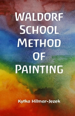 Waldorf School Method of Painting by Hilmar-Jezek, Kytka