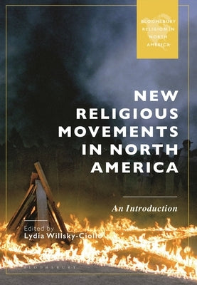 New Religious Movements in North America: An Introduction by Willsky-Ciollo, Lydia