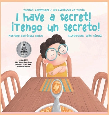 ?I Have a Secret!/?Tengo un Secreto!: Yunito's Adventures-Las Aventuras de Yunito by Rodriguez Bellas, Maritere