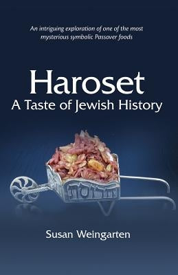 Haroset: A Taste of Jewish History by Weingarten, Susan