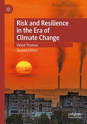 Risk and Resilience in the Era of Climate Change by Thomas, Vinod