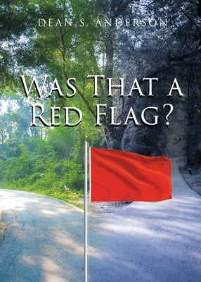 Was That a Red Flag? by Anderson, Dean S.