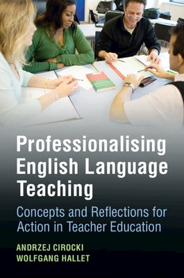 Professionalising English Language Teaching by Cirocki, Andrzej