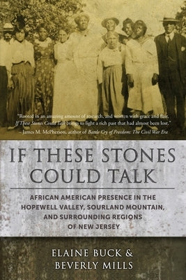 If These Stones Could Talk: African American Presence in the Hopewell Valley by Buck, Elaine