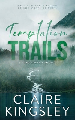 Temptation Trails: A Small-Town Romance by Kingsley, Claire