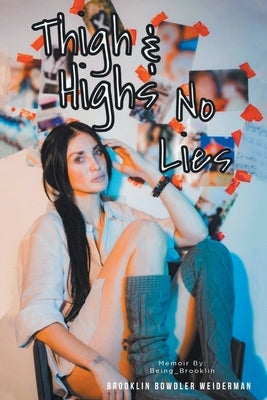 Thigh Highs and No Lies by Weiderman, Brooklin Bowdler