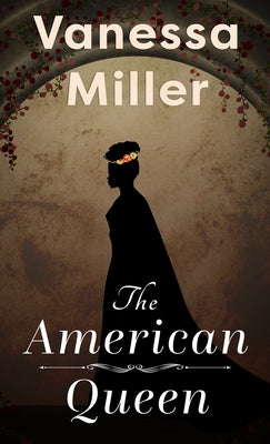 The American Queen by Miller, Vanessa