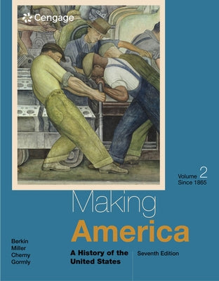 Making America, Volume 1: To 1877: A History of the United States by Berkin, Carol