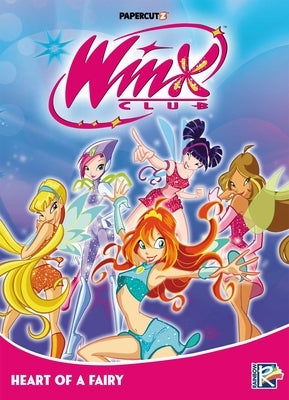 Winx Club Vol. 3: Heart of a Fairy by Rainbow S. P. a.