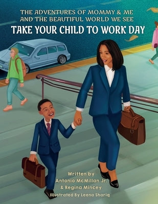 Take Your Child to Work Day by McMillan, Antonio