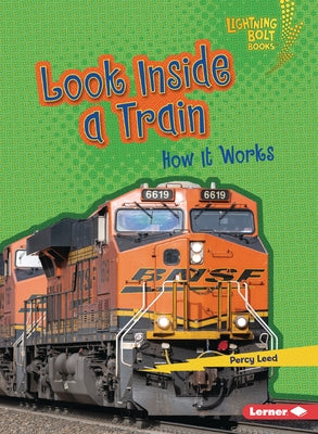 Look Inside a Train: How It Works by Leed, Percy