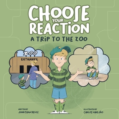 Choose Your Reaction - A Trip to the Zoo: Guiding children to navigate big emotions with confidence and make thoughtful decisions by Varej&#195;&#163;o, Carlos