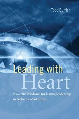 Leading With Heart by Burrier, Todd