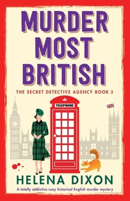 Murder Most British: A totally addictive cozy historical English murder mystery by Dixon, Helena