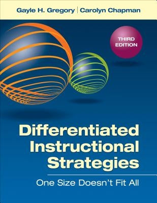 Differentiated Instructional Strategies: One Size Doesn&#8242;t Fit All by Gregory, Gayle H.