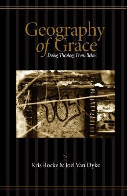 Geography of Grace by Rocke, Kris