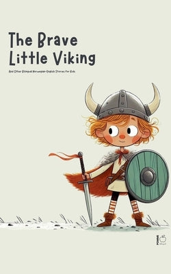 The Brave Little Viking And Other Bilingual Norwegian-English Stories for Kids by Bilingual, Pomme