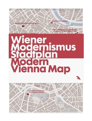 Modern Vienna Map / Wiener Modernismus Stadtplan: Guide to Modern Architecture in Vienna, Austria by Merin, Gili