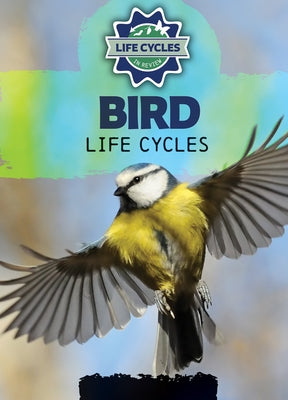 Bird Life Cycles by Emminizer, Theresa