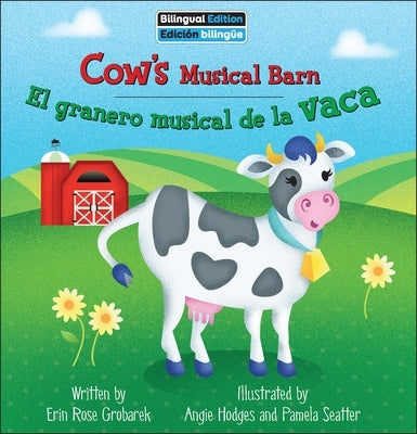 Cow's Musical Barn / El Granero Musical de la Vaca by Grobarek, Erin Rose