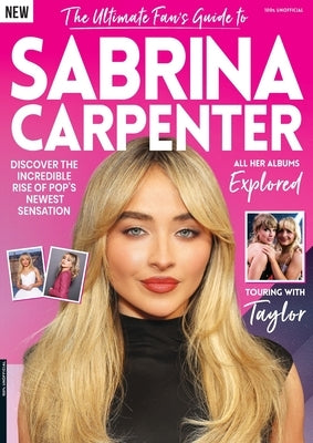 Ultimate Fan's Guide to Sabrina Carpenter by Future Publishing