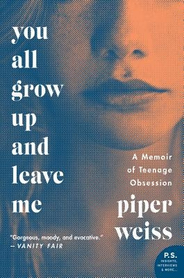 You All Grow Up and Leave Me by Weiss, Piper