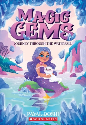 Journey Through the Waterfall (Magic Gems #1) by Doshi, Payal