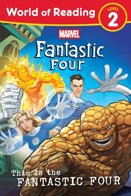 World of Reading: This Is the Fantastic Four by Marvel Press Book Group