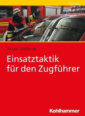 Einsatztaktik Fur Den Zugfuhrer by Wohlrab, Jurgen