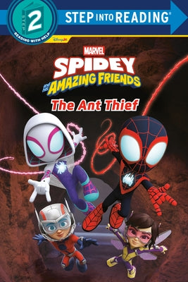 Spidey and His Amazing Friends: The Ant Thief (Marvel) by Behling, Steve