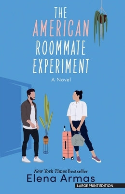 The American Roommate Experiment by Armas, Elena