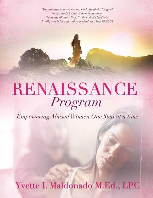 Renaissance Program by Maldonado M. Ed, Lpc Yvette I.