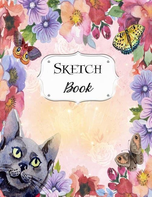 Sketch Book: Cat Sketchbook Scetchpad for Drawing or Doodling Notebook Pad for Creative Artists #5 Floral Flower Butterfly by Doodles, Jazzy