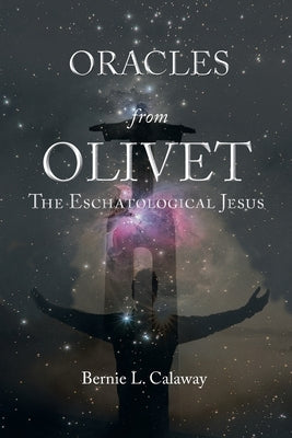 Oracles from Olivet by Calaway, Bernie L.